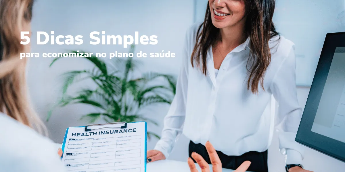 Como economizar no plano de saúde: 5 dicas simples
